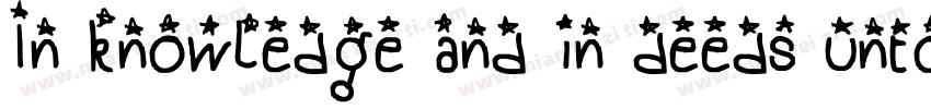 In knowledge and in deeds unto the字体转换